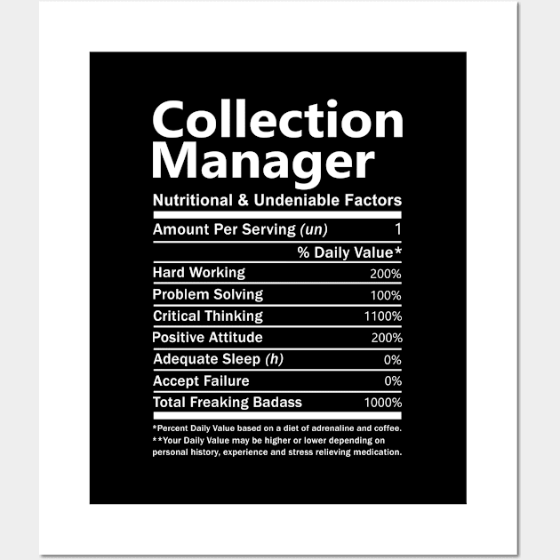 Collection Manager T Shirt - Nutritional and Undeniable Factors Gift Item Tee Wall Art by Ryalgi